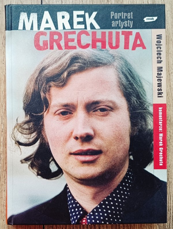 Wojciech Majewski Marek Grechuta. Portret artysty