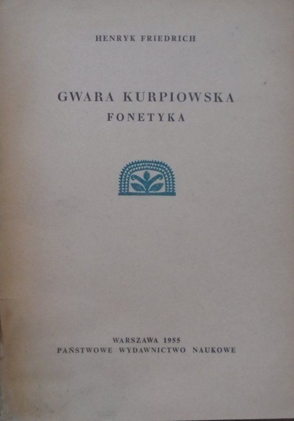Henryk Friedrich • Gwara kurpiowska. Fonetyka