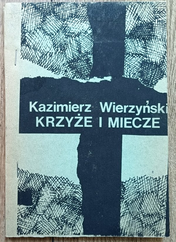 Kazimierz Wierzyński Krzyże i miecze