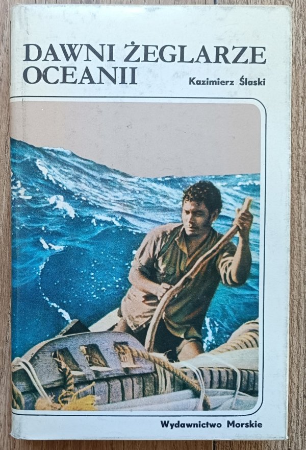 Kazimierz Ślaski Dawni żeglarze Oceanii