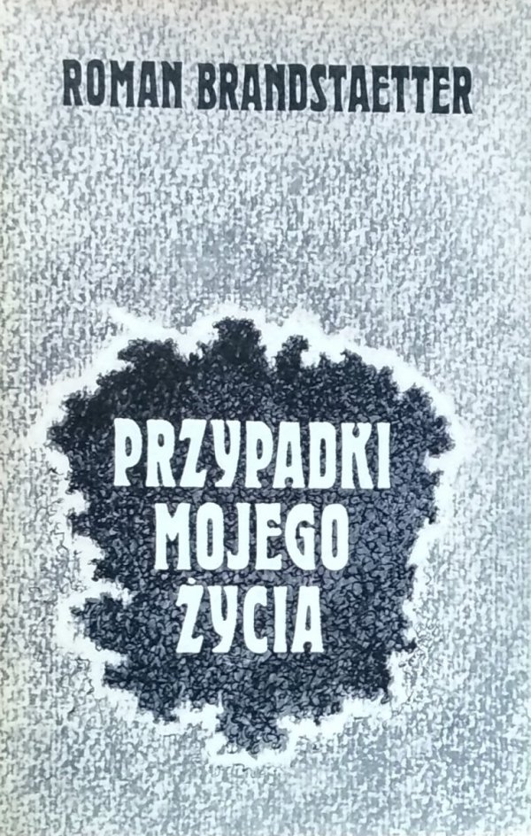 Roman Brandstaetter Przypadki mojego życia