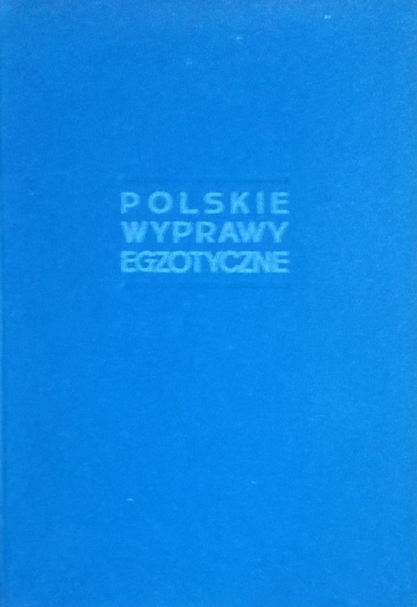 Kazimierz Saysse-Tobiczyk • Polskie wyprawy egzotyczne 