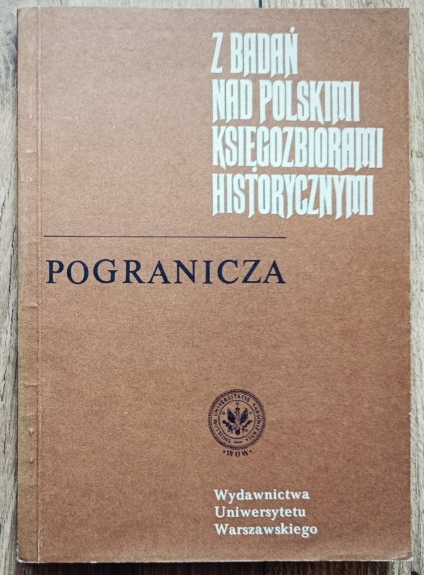 Z badań nad polskimi księgozbiorami historycznymi. Pogranicza