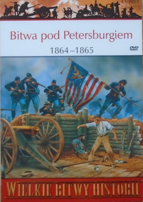 Ron Field • Bitwa pod Petersburgiem 1864-1865 [Wielkie Bitwy Historii]