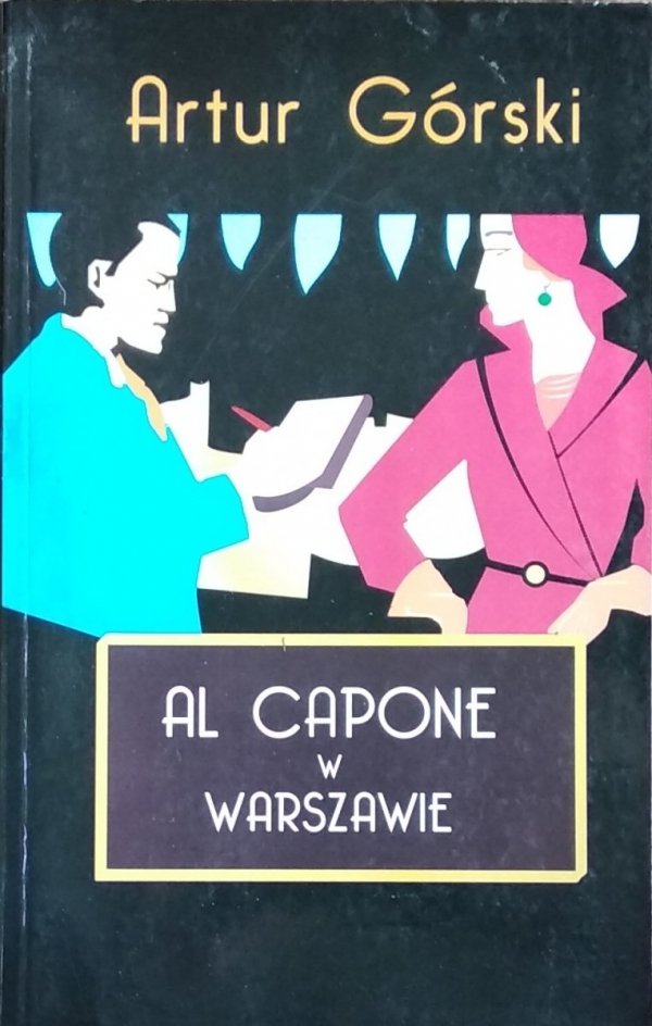 Artur Górski • Al Capone w Warszawie