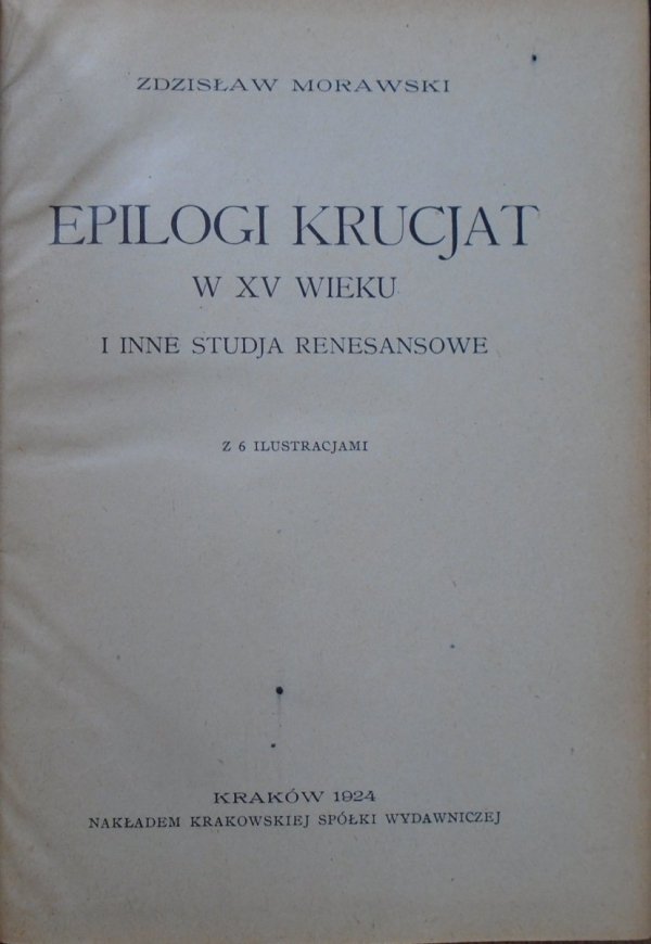 Zdzisław Morawski • Epilogi krucjat w XV wieku i inne studia renesansowe [1924]