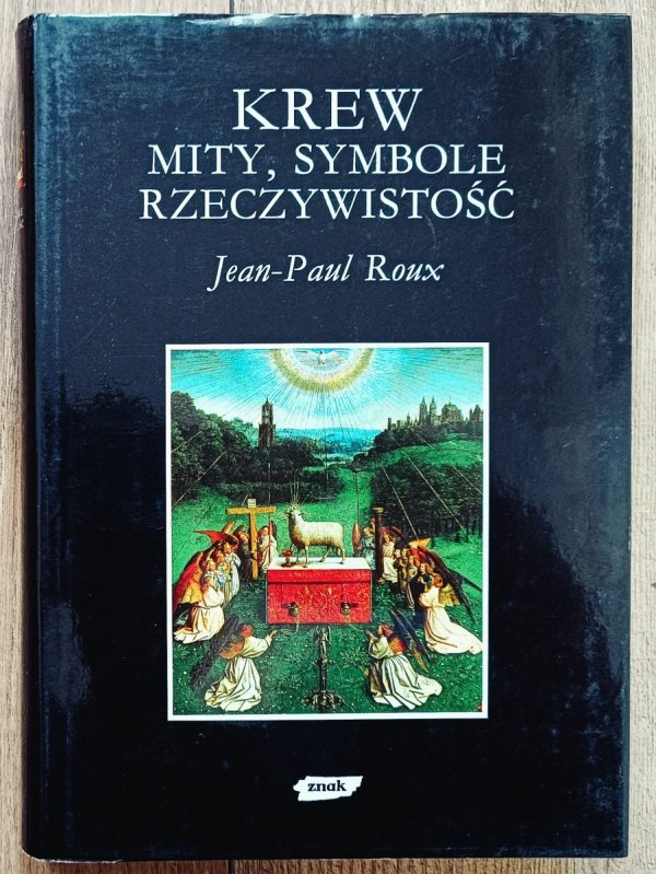 Jean-Paul Roux Krew. Mity, symbole, rzeczywistość