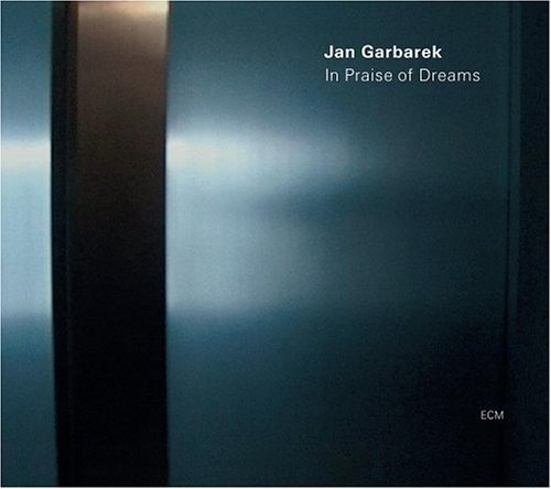 Jan Garbarek • In Praise of Dreams • CD