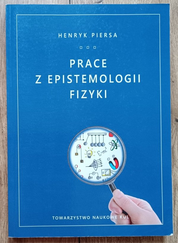 Henryk Piersa Prace z epistemologii fizyki