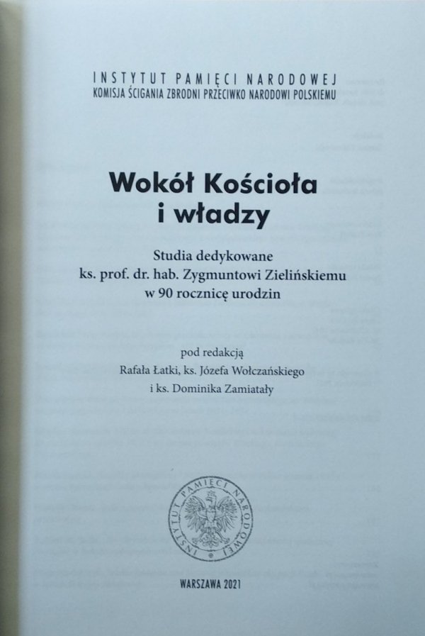 Rafał Łatka • Wokół Kościoła i władzy. Studia dedykowane ks. prof. dr. hab. Zygmuntowi Zielińskiemu w 90 rocznicę urodzin