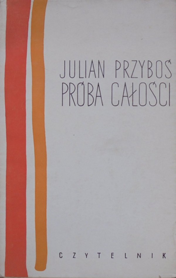 Julian Przyboś • Próba całości