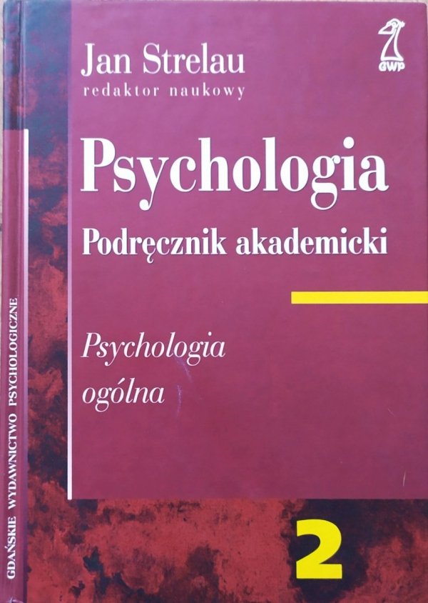 red. Jan Strelau Psychologia. Podręcznik akademicki tom 2.