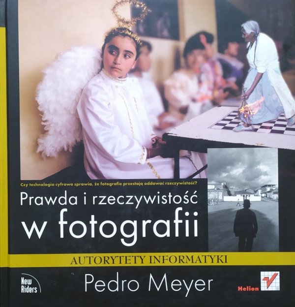 Pedro Meyer Prawda i rzeczywistość w fotografii