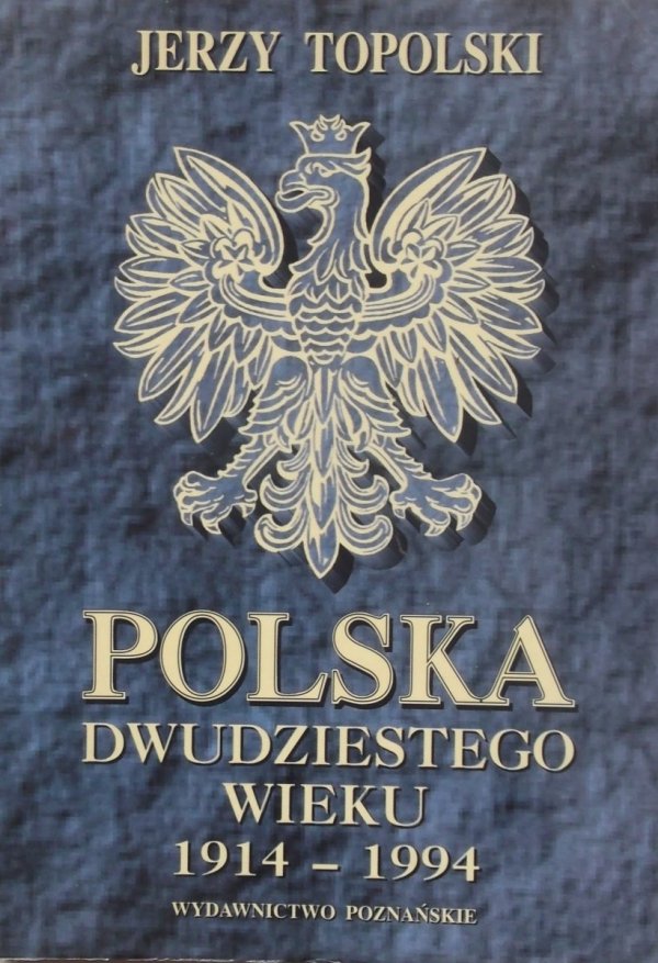 Jerzy Topolski • Polska dwudziestego wieku 1914-1994