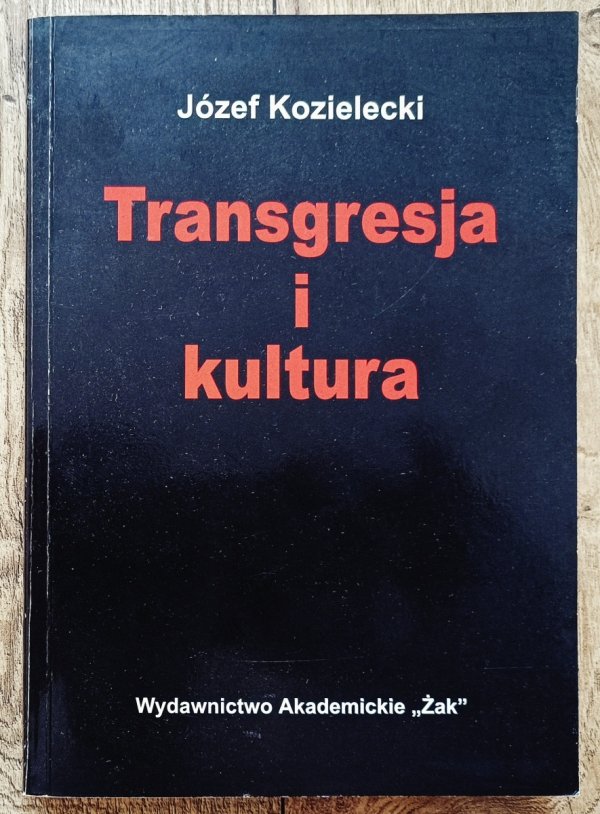 Józef Kozielecki Transgresja i kultura