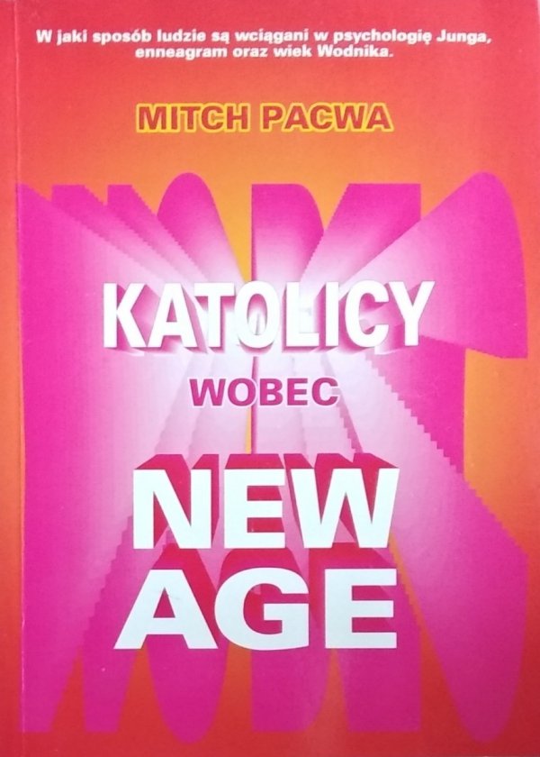 Mitch Pacwa • Katolicy wobec New Age