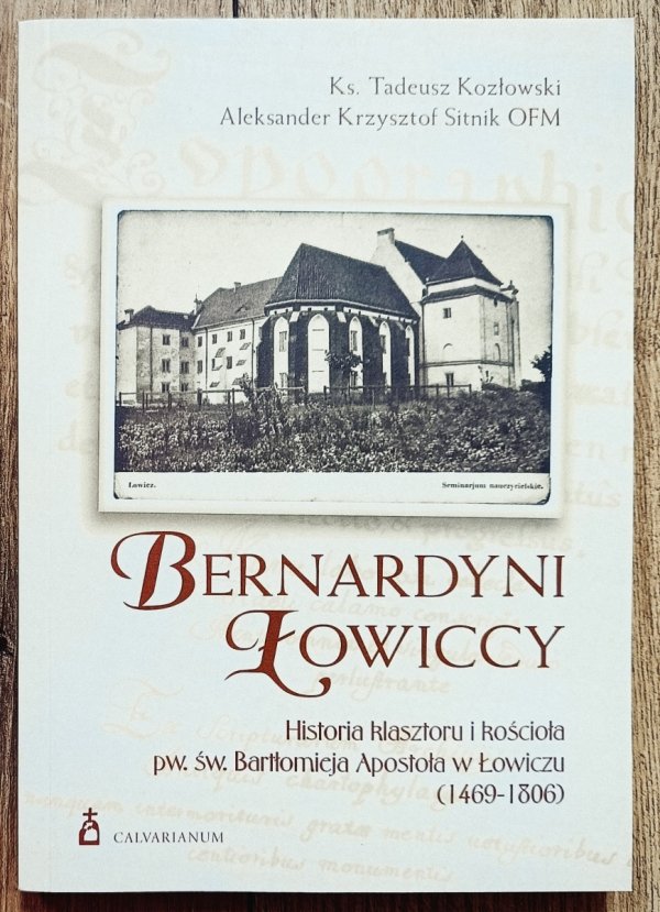Tadeusz Kozłowski, Aleksander Sitnik Bernardyni łowiccy