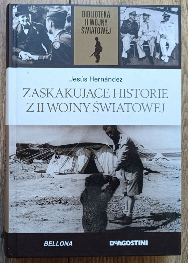 Jesus Hernandez Zaskakujące historie z II wojny światowej