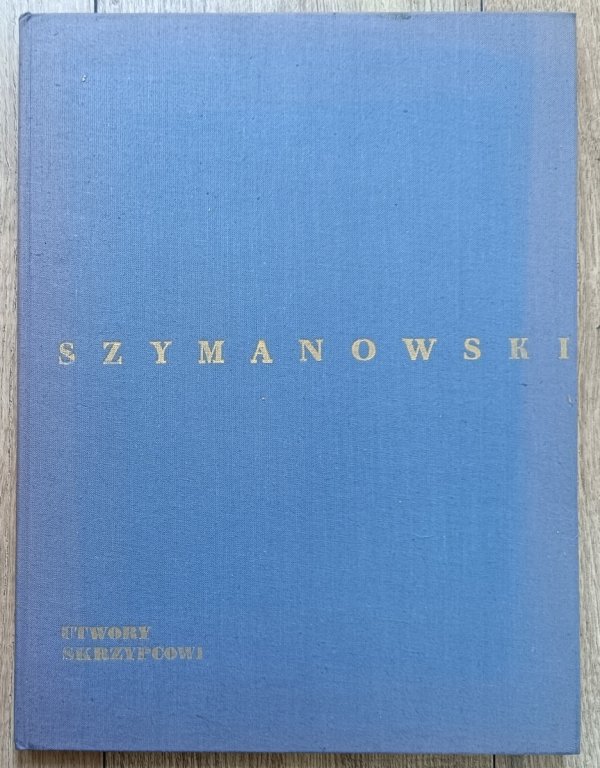 Karol Szymanowski Utwory skrzypcowe. Dzieła tom 12
