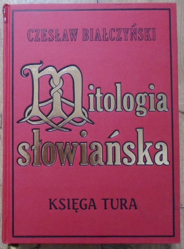 Czesław Białczyński • Mitologia słowiańska. Księga Tura