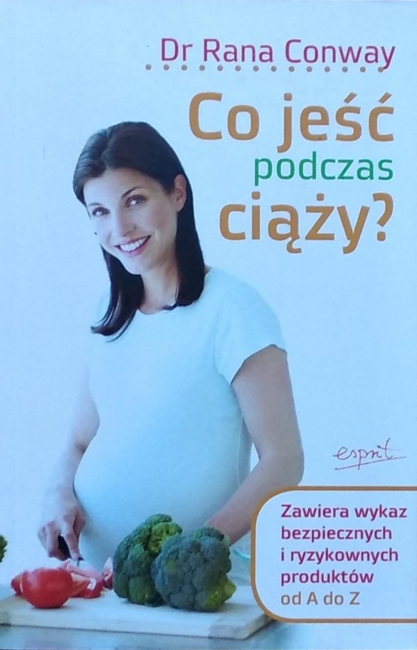 Rana Conway • Co jeść podczas ciąży?