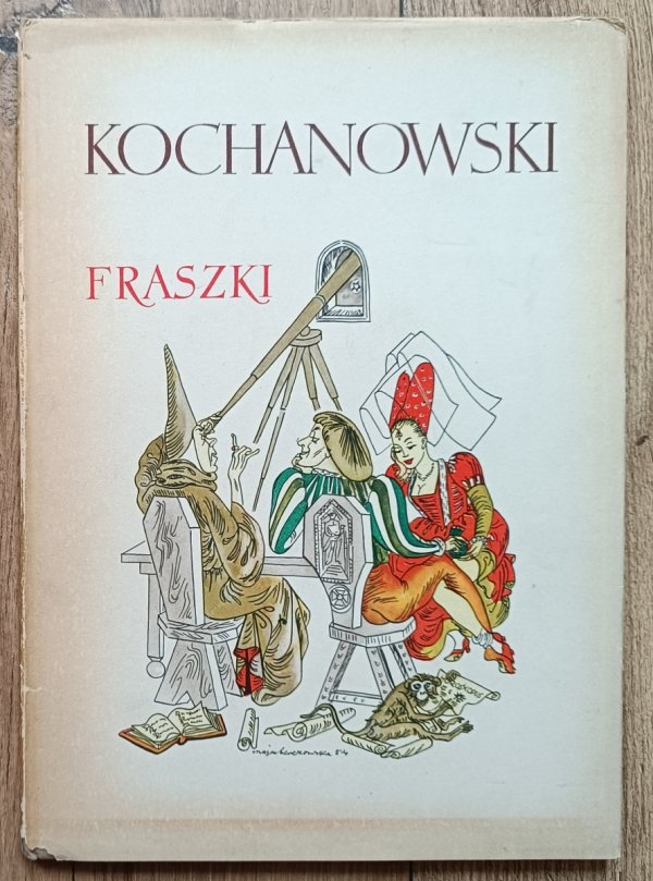 Jan Kochanowski Fraszki / ilustracje Maja Berezowska