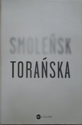Teresa Torańska • Smoleńsk