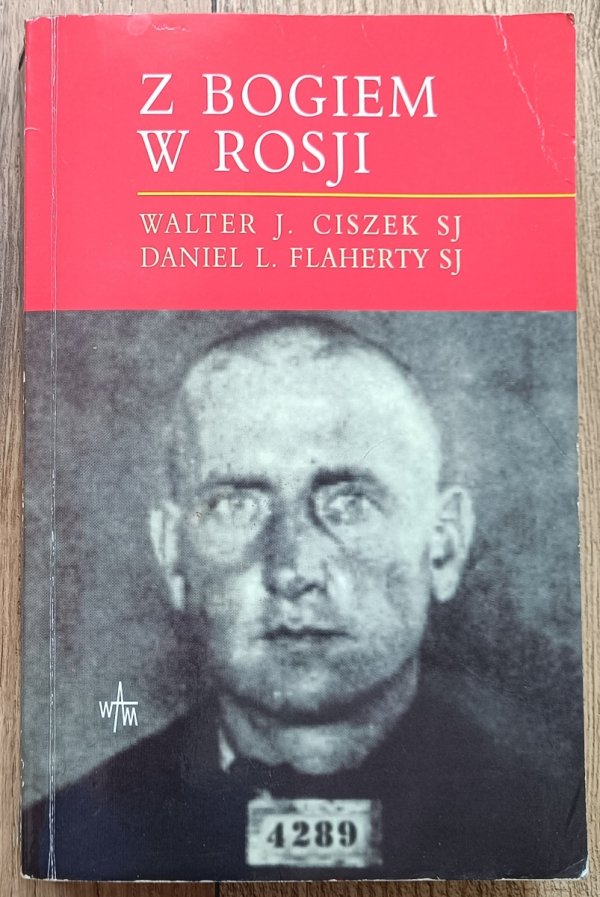 Walter Ciszek, Daniel Flaherty Z Bogiem w Rosji