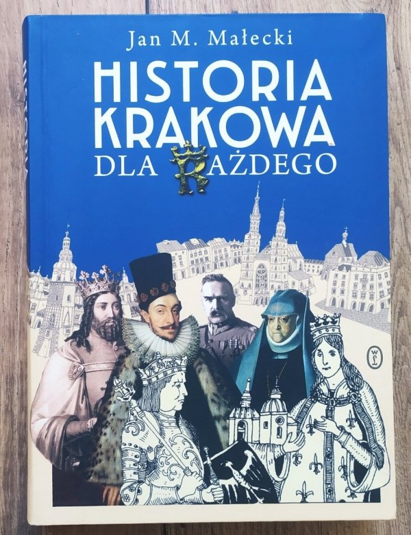 Jan M. Małecki Historia Krakowa dla każdego