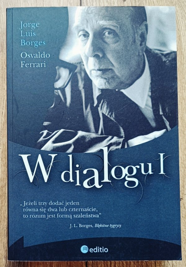 Jorge Luis Borges, Osvaldo Ferrari W dialogu I