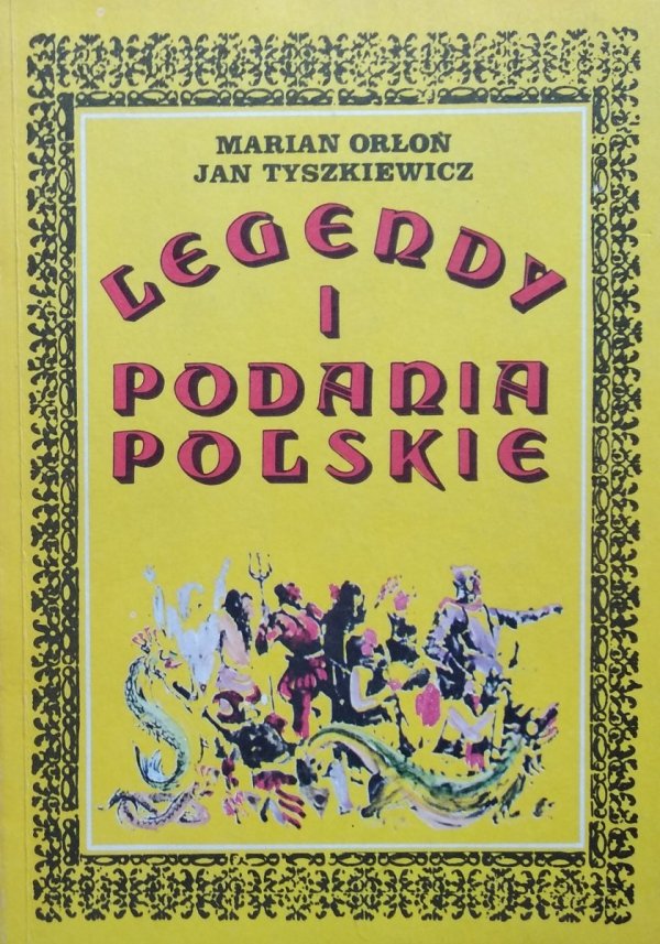 Jan Tyszkiewicz, Marian Orłoń • Legendy i podania polskie 