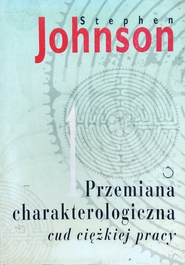 Stephen Johnson • Przemiana charakterologiczna. Cud ciężkiej pracy