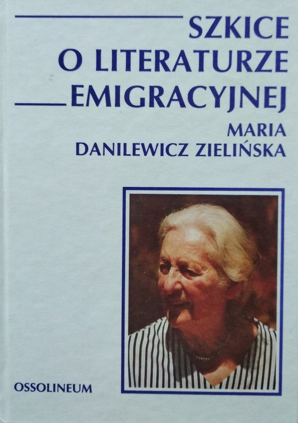 Maria Zielińska Danilewicz • Szkice o literaturze emigracyjnej 