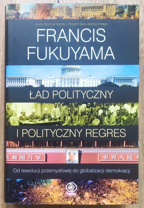Francis Fukuyama Ład polityczny i polityczny regres
