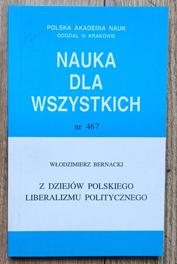 Włodzimierz Bernacki Z dziejów polskiego liberalizmu politycznego