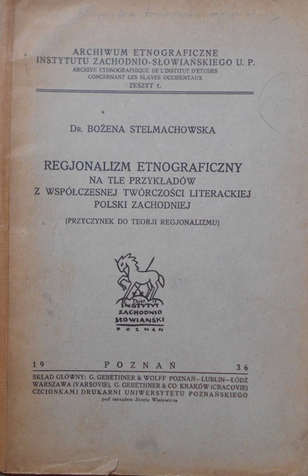 Dr. Bożena Stelmachowska • Regjonalizm etnograficzny na tle przykładów z współczesnej twórczości literackiej Polski Zachodniej