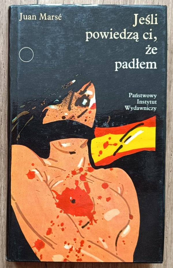 Juan Marse Jeśli powiedzą ci, że padłem
