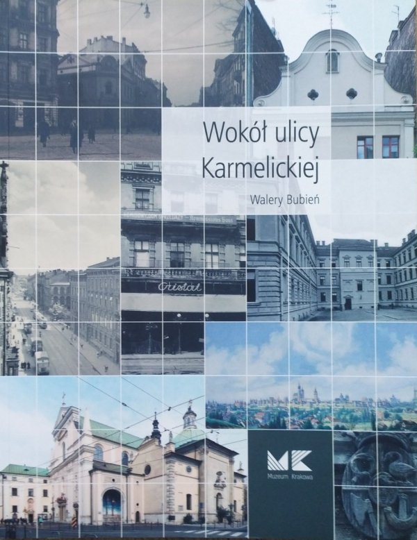 Walery Bubień Wokół ulicy Karmelickiej
