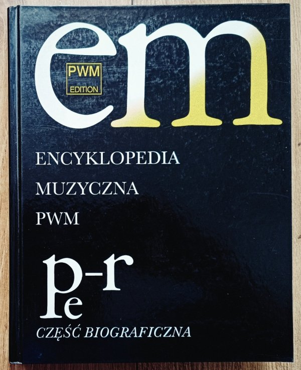 Encyklopedia Muzyczna PWM część biograficzna Pe-R
