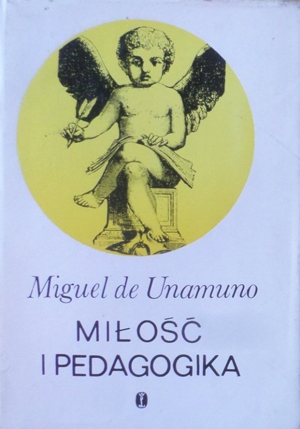 Miguel de Unamuno • Miłość i pedagogika