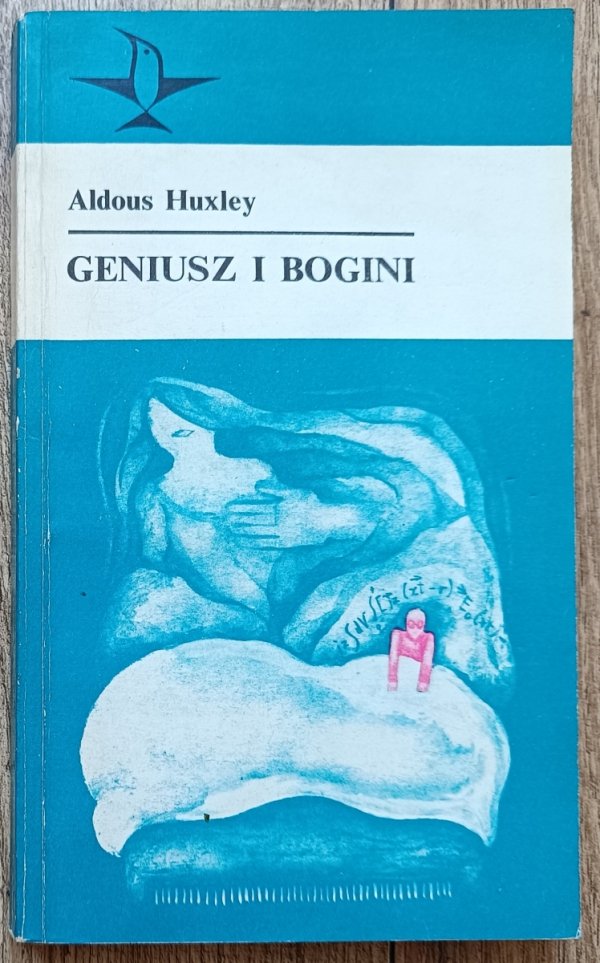 Aldous Huxley Geniusz i bogini