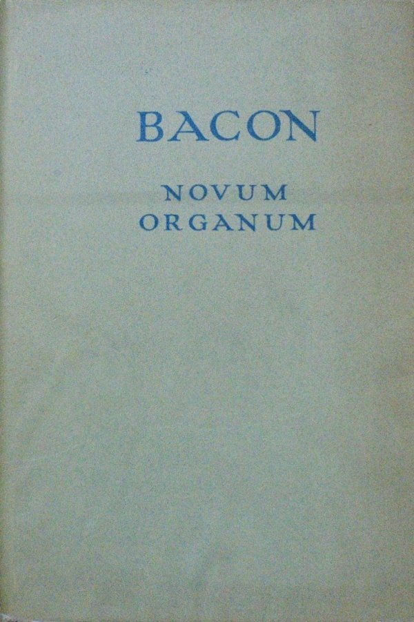 Francis Bacon • Novum Organum