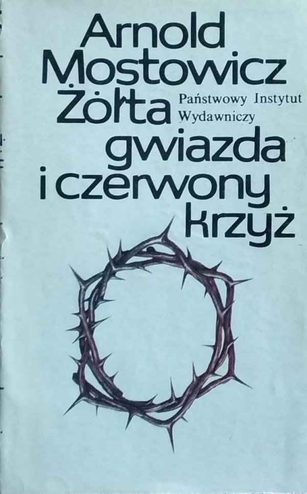 Arnold Mostowicz • Żółta gwiazda i czerwony krzyż