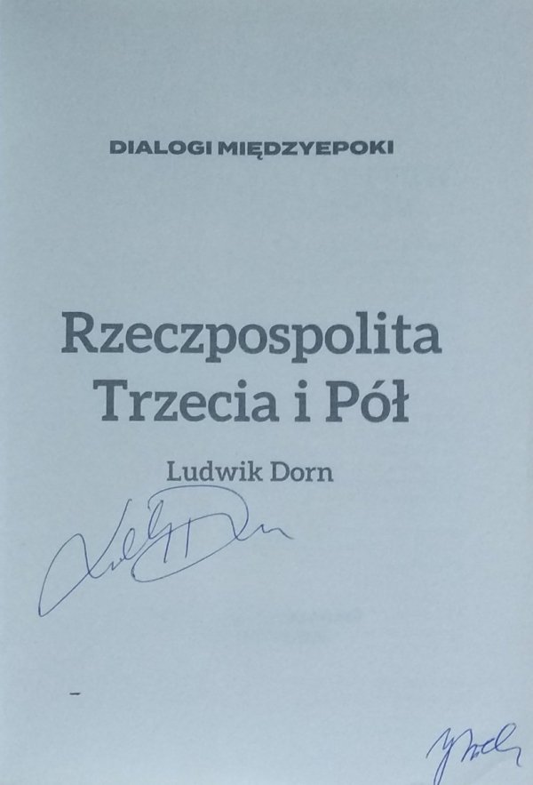 Ludwik Dorn • Rzeczpospolita Trzecia i Pół [autograf]