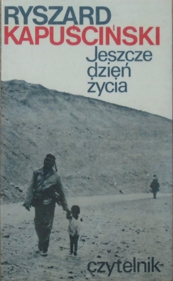 Ryszard Kapuściński Jeszcze dzień życia [1976, wydanie 1.]
