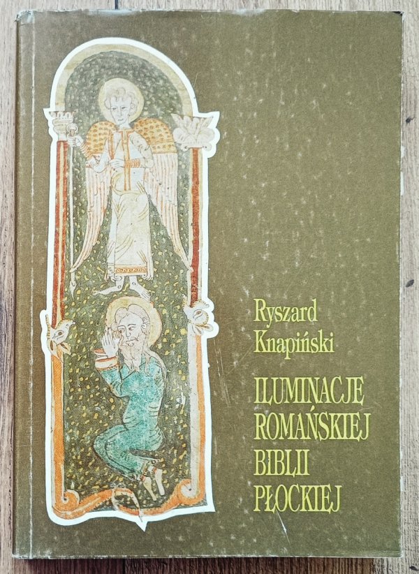 Ryszard Knapiński Iluminacje romańskiej Biblii Płockiej