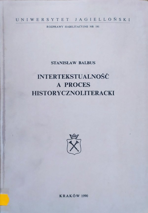 Stanisław Balbus Intertekstualność a proces historycznoliteracki