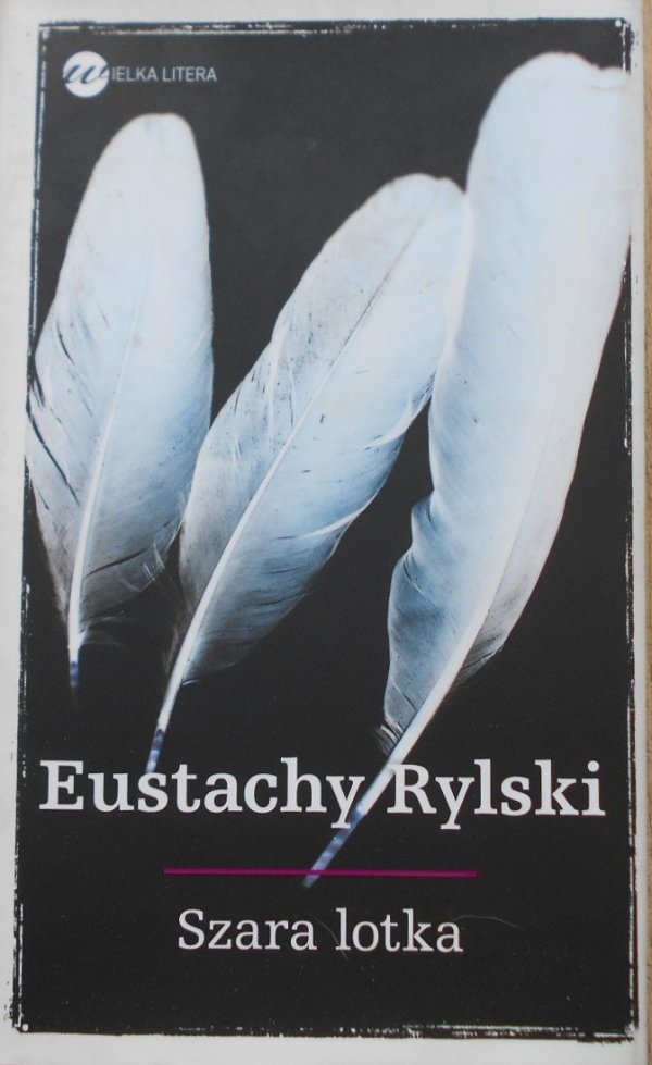 Eustachy Rylski • Szara lotka