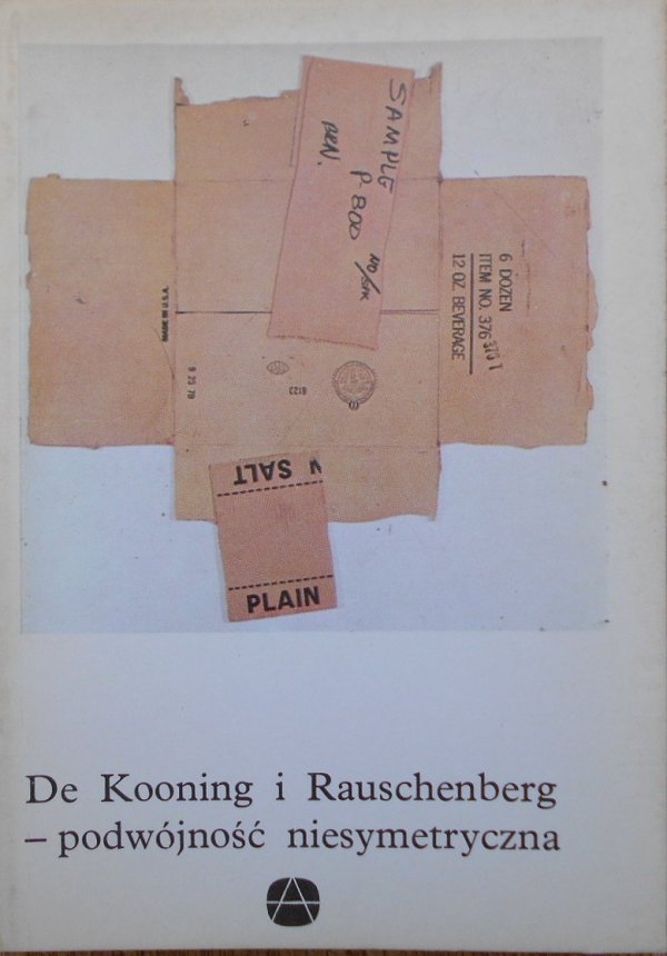 Anda Rottenberg • De Kooning i Rauschenberg - podwójność niesymetryczna [mała encyklopedia sztuki]
