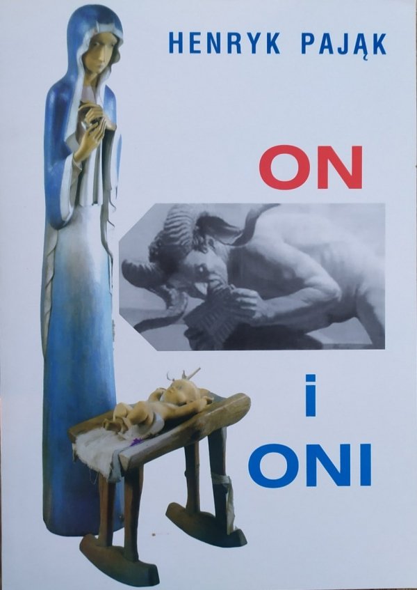 Henryk Pająk On i Oni
